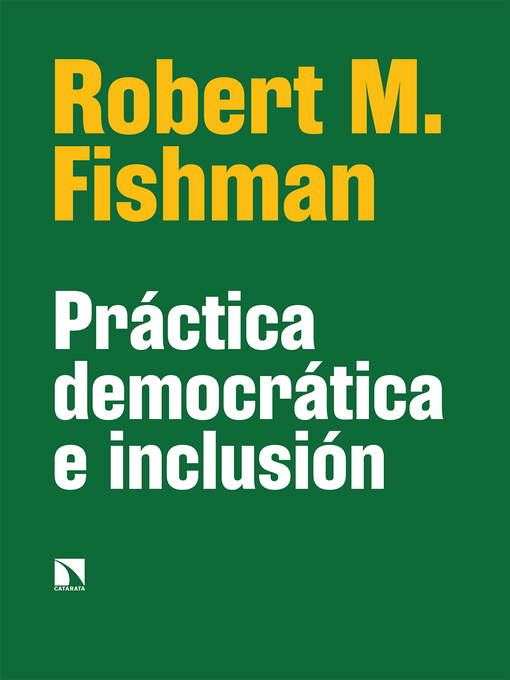 Title details for Práctica democrática e inclusión by Robert M. Fishman - Available